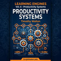 Learning Engines: Vol. 5 — Productivity Systems & Habit Loops