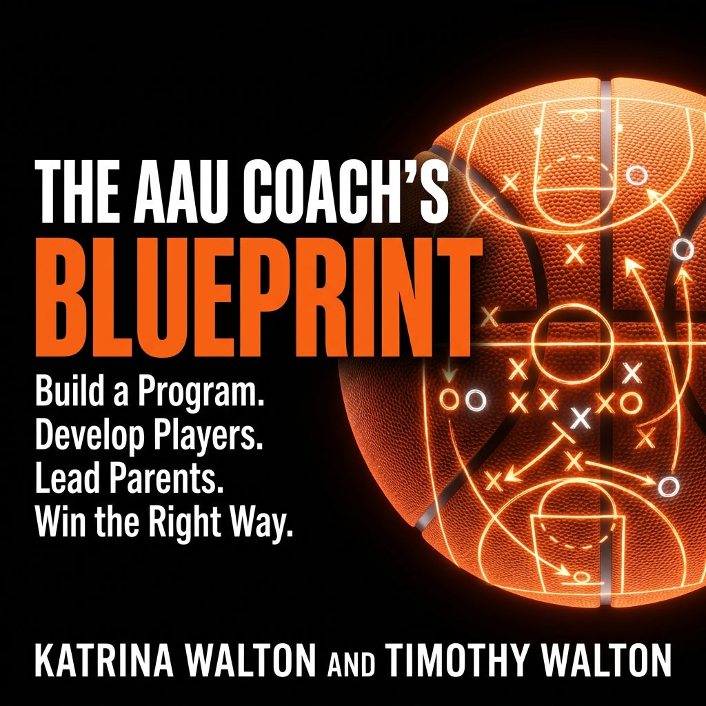 The AAU Coach's Blueprint by Katrina Walton
